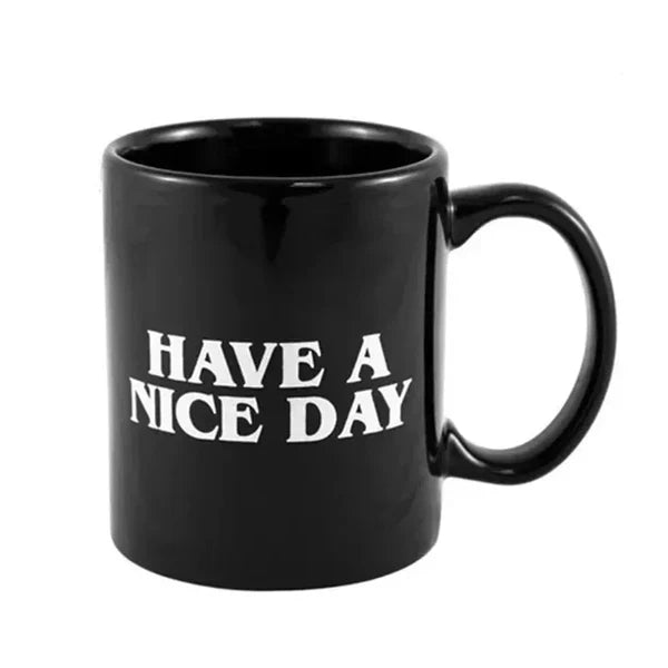 Have A Nice Day Cup